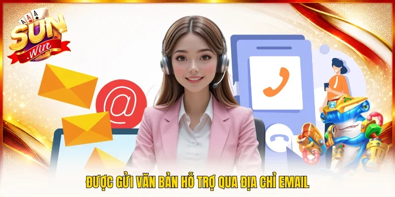Được gửi văn bản hỗ trợ qua địa chỉ email