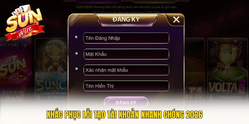 Khắc phục lỗi tạo tài khoản nhanh chóng 2026