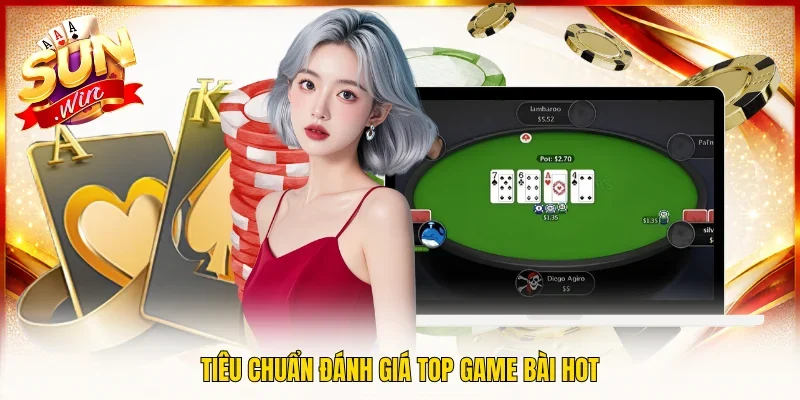 Tiêu chuẩn đánh giá Top game bài hot