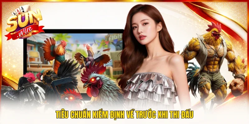 Tiêu chuẩn kiểm định về trước khi thi đấu