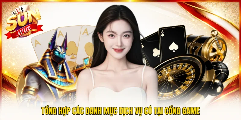 Tổng hợp các danh mục dịch vụ có tại cổng game