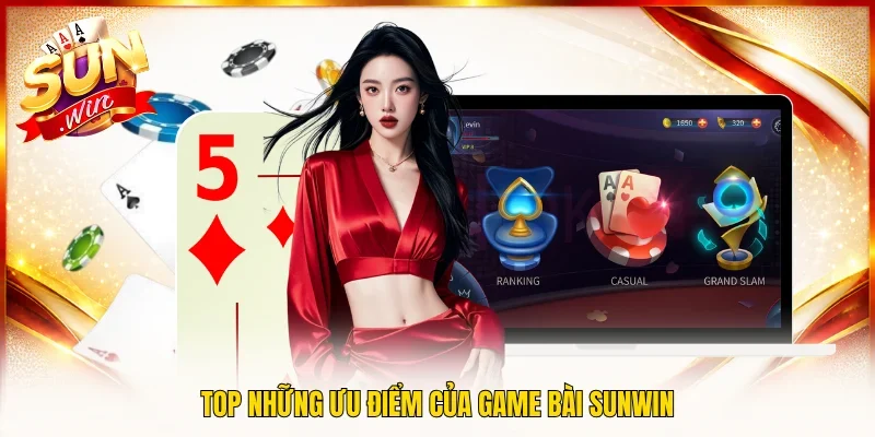 TOP những ưu điểm của game bài Sunwin